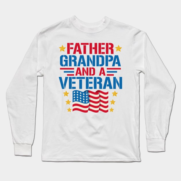 Father, Grandpa, and a Veteran Long Sleeve T-Shirt by Etopix